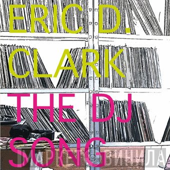 Eric D. Clark - The DJ Song