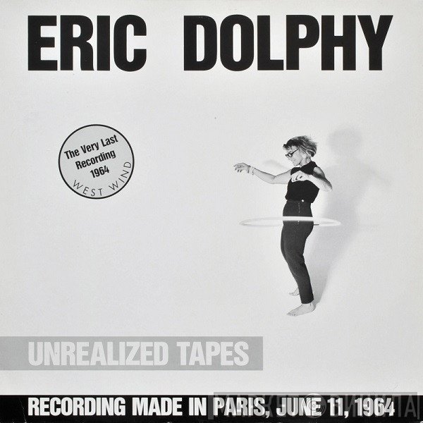 Eric Dolphy  - Unrealized Tapes