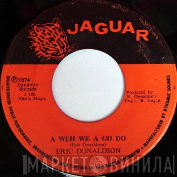 Eric Donaldson - A Weh We A Go Do