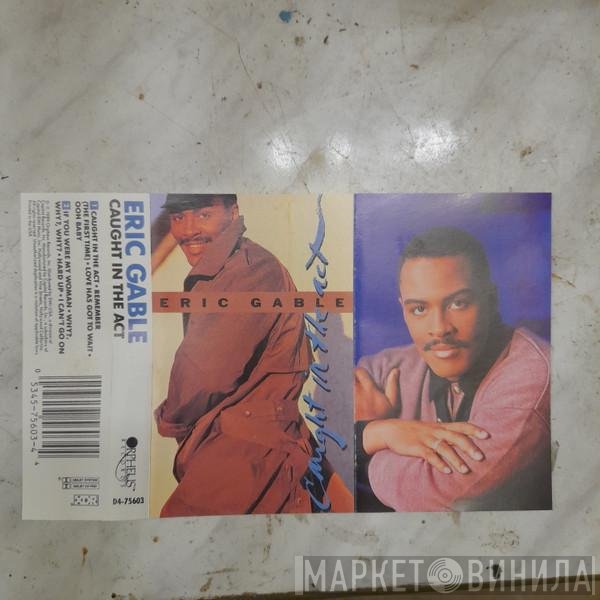 Eric Gable  - Caught In The Act