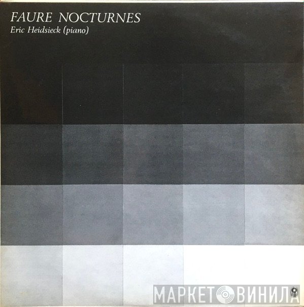 Eric Heidsieck, Gabriel Fauré  - Nocturnes
