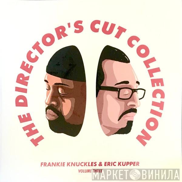 Eric Kupper, Frankie Knuckles, Director's Cut  - The Director’s Cut Collection (Volume Three)