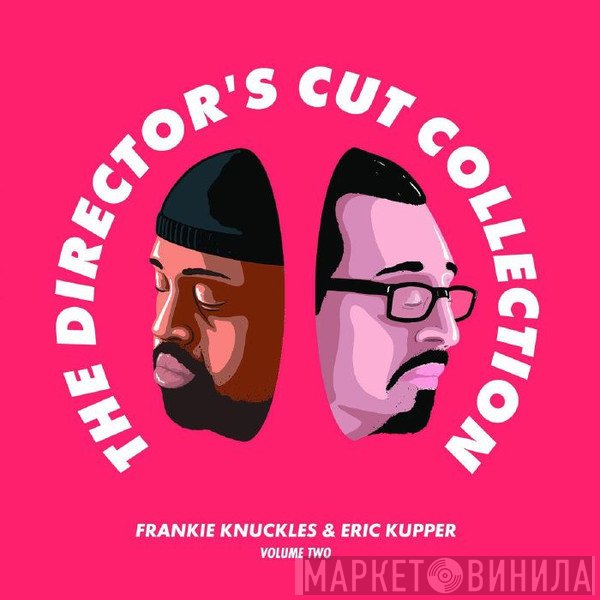 Eric Kupper, Frankie Knuckles, Director's Cut  - The Director’s Cut Collection (Volume Two)