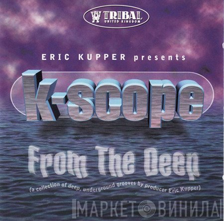 Eric Kupper Presents K-Scope   - From The Deep