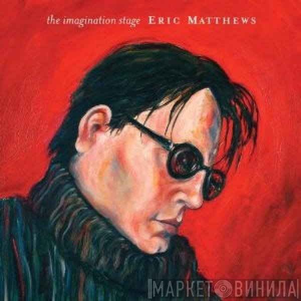 Eric Matthews  - The Imagination Stage