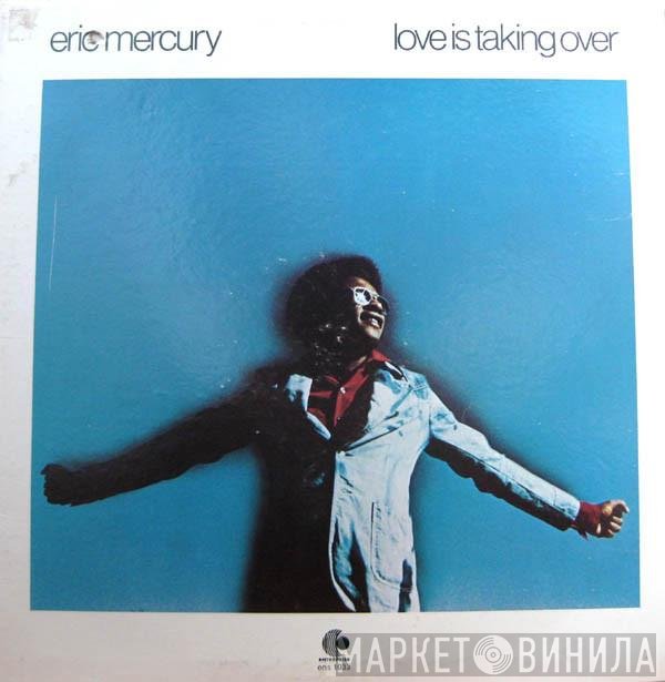 Eric Mercury  - Love Is Taking Over