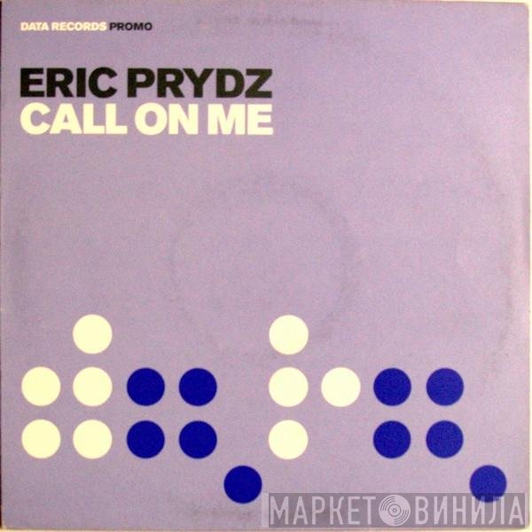 Eric Prydz - Call On Me