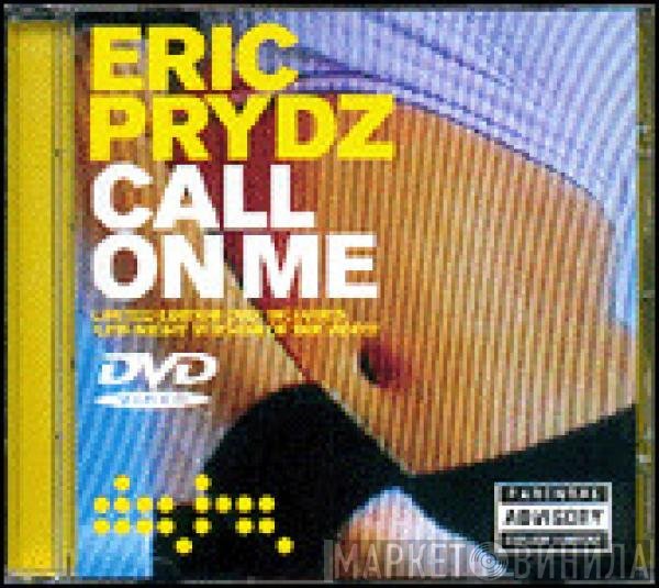 Eric Prydz  - Call On Me