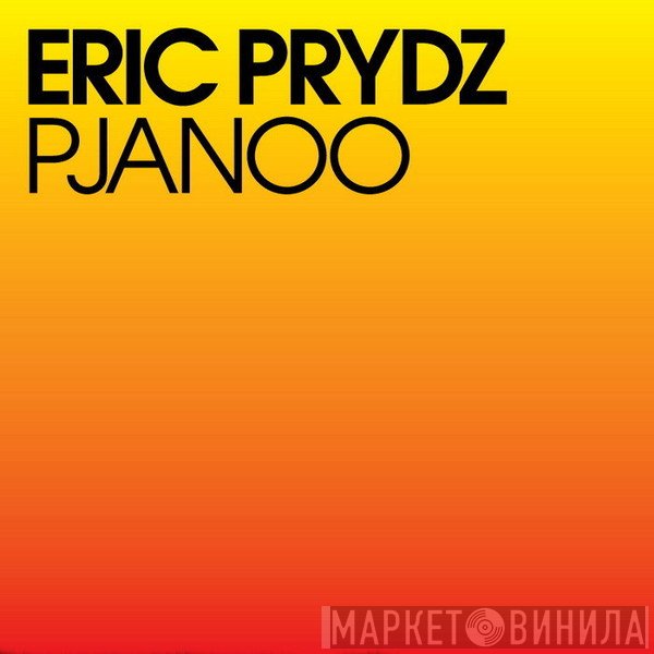 Eric Prydz  - Pjanoo