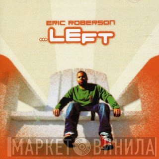 Eric Roberson  - ...Left