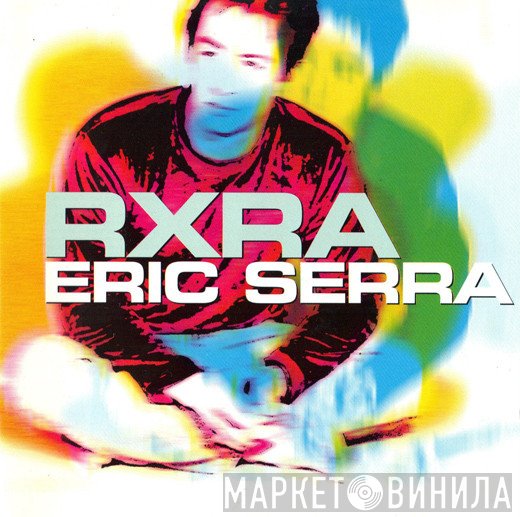 Eric Serra  - RXRA