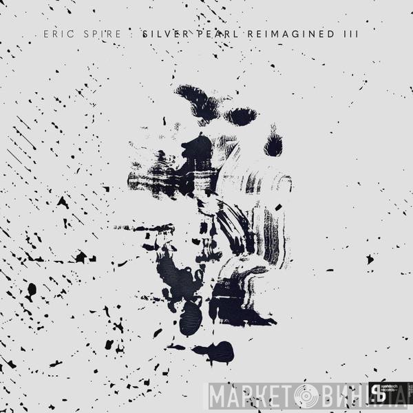 Eric Spire - Silver Pearl Reimagined III