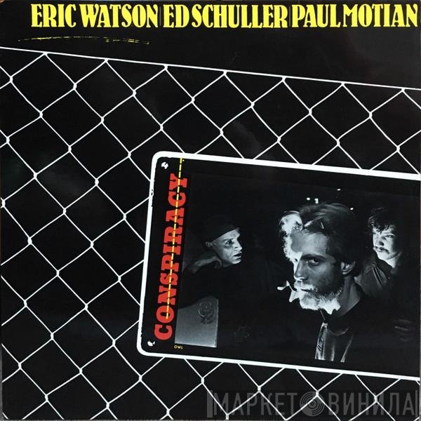 Eric Watson | Ed Schuller | Paul Motian  - Conspiracy