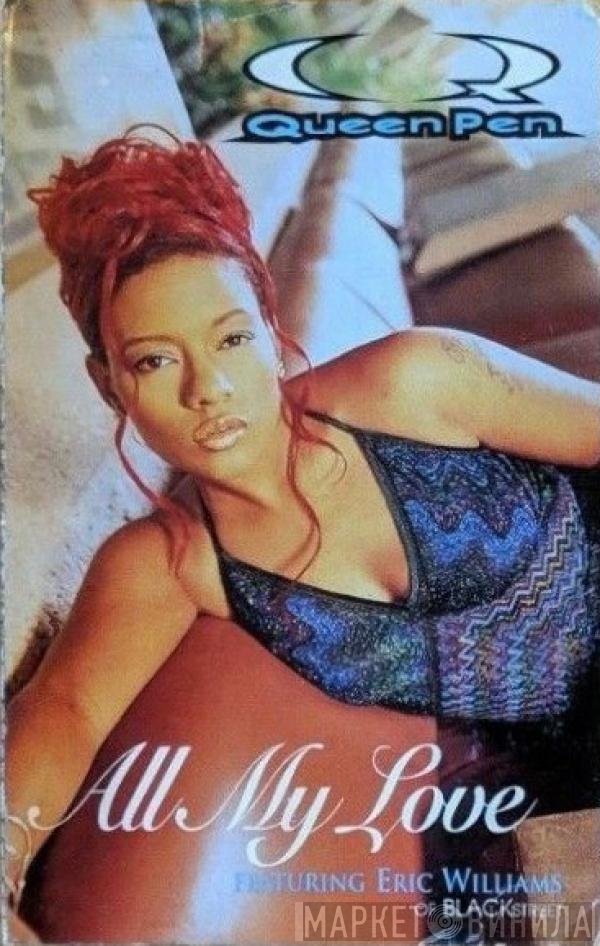 Eric Williams, Queen Pen - All My Love
