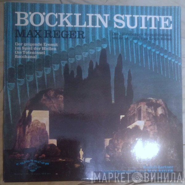 Erich Kloss, Rudolf Zartner, Max Reger, Nürnberger Symphoniker - Böcklin Suite, Rudolf Zartner Spielt Orgelwerke Von Max Reger