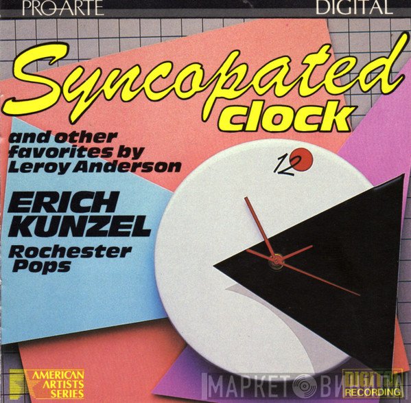 Erich Kunzel, Eastman-Rochester Orchestra - Syncopated Clock And Other Favorites By Leroy Anderson