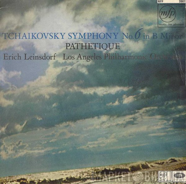 Erich Leinsdorf, Los Angeles Philharmonic Orchestra, Pyotr Ilyich Tchaikovsky - Symphony No.6 In B Minor Pathetique
