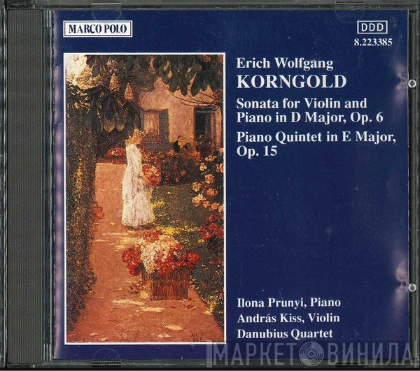 Erich Wolfgang Korngold, Ilona Prunyi, Danubius Quartet, András Kiss - Sonata For Violin And Piano / Piano Quintet