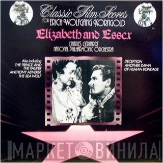 Erich Wolfgang Korngold, Charles Gerhardt, National Philharmonic Orchestra - Elizabeth And Essex (The Classic Film Scores Of Erich Wolfgang Korngold)