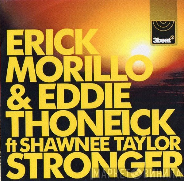 Erick Morillo & Eddie Thoneick Feat. Shawnee Taylor  - Stronger