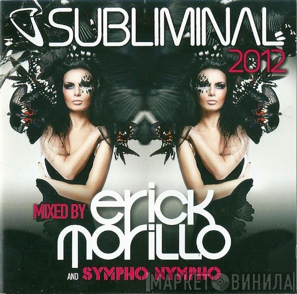 Erick Morillo And Sympho Nympho  - Subliminal 2012