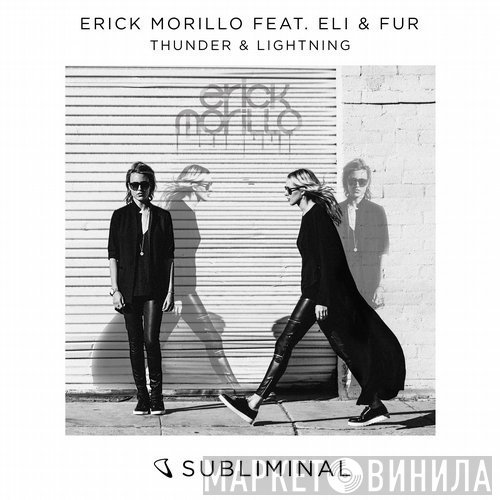 Erick Morillo Feat. Eli & Fur  - Thunder & Lightning