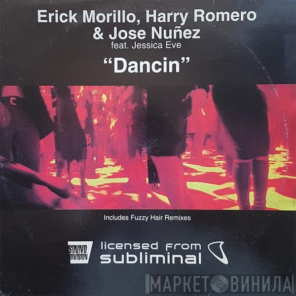 Erick Morillo, Harry "Choo Choo" Romero & Jose Nuñez Feat. Jessica Eve  - Dancin'