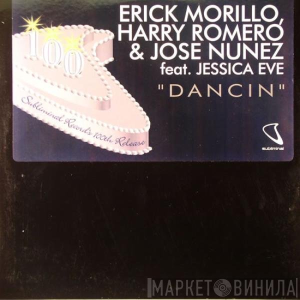 Erick Morillo, Harry "Choo Choo" Romero & Jose Nuñez Feat. Jessica Eve  - Dancin