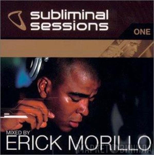 Erick Morillo  - Subliminal Sessions One