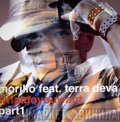 Erick Morillo, Terra Deva - What Do You Want (Part 1)