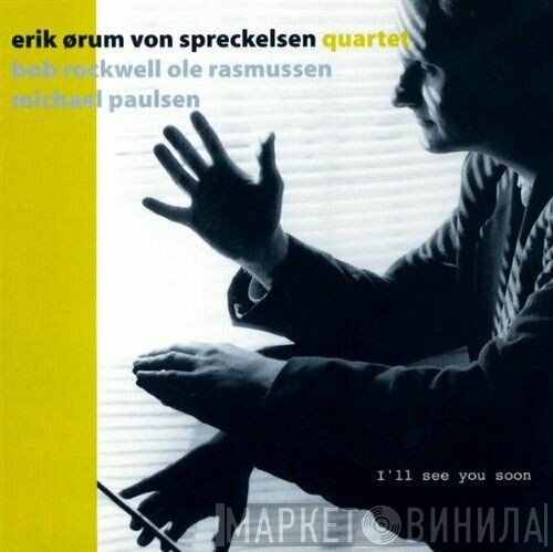 Erik Ørum von Spreckelsen Quartet - I'll See You Soon
