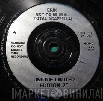 Erik  - Got To Be Real
