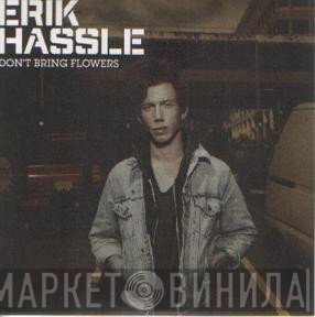 Erik Hassle - Don't Bring Flowers
