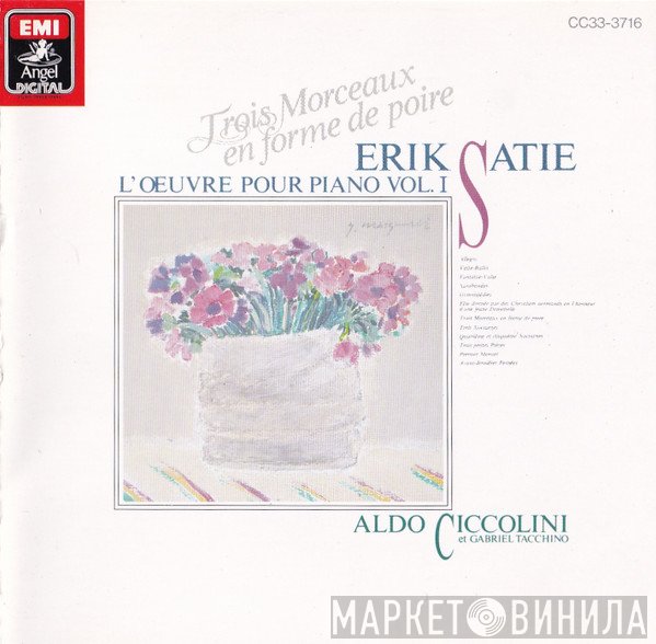 Erik Satie, Aldo Ciccolini - L'Oeuvre Pour Piano Vol 1. Trois Morceaux En Forme De Poire 