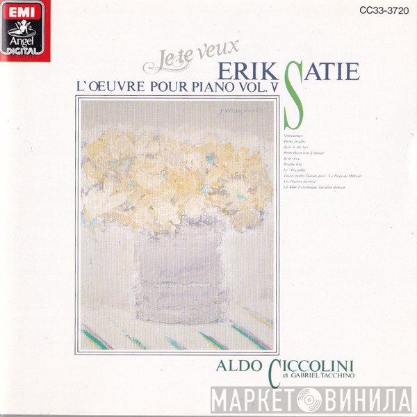 Erik Satie, Aldo Ciccolini - L'Ouvre Pour Piano Vol. V. Je Te Veux