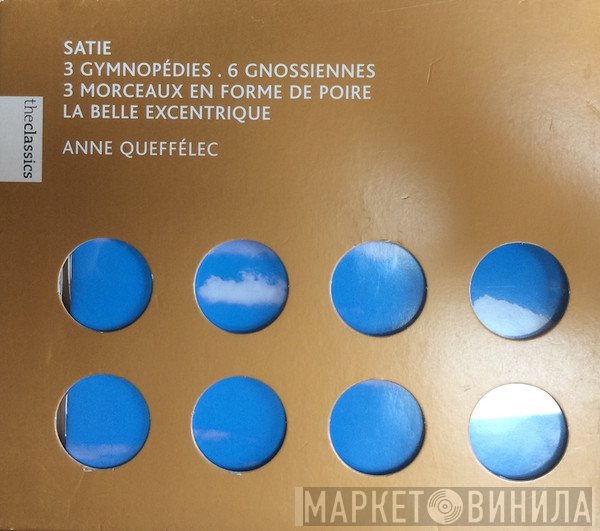 Erik Satie, Anne Queffélec, Catherine Collard - 3 Gymnopédies; 6 Gnossiennes; 3 Morceaux En Forme de Poire; La Belle Excentrique