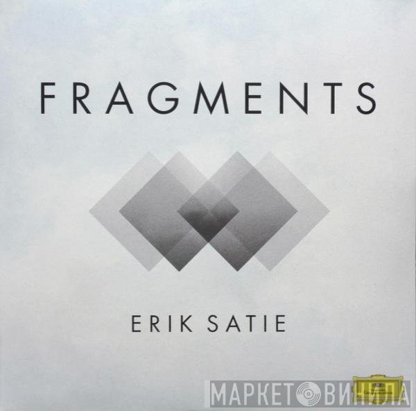 Erik Satie  - Fragments