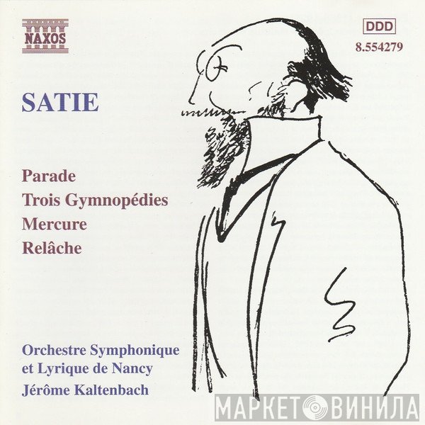 Erik Satie, Jérôme Kaltenbach, Orchestre Symphonique Et Lyrique De Nancy - Orchestral Works: Parade, Trois Gymnopédies, Mercure, Relâche
