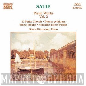 Erik Satie, Klára Körmendi - Piano Works Vol. 2