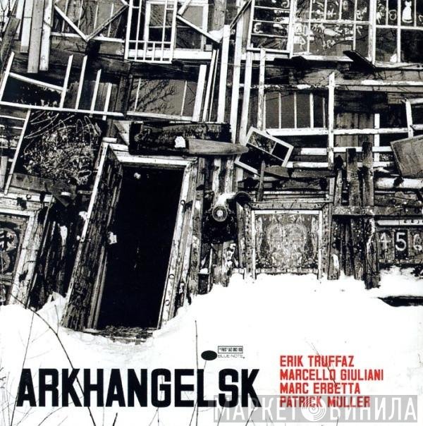 Erik Truffaz, Marcello Giuliani, Marc Erbetta, Patrick Muller  - Arkhangelsk
