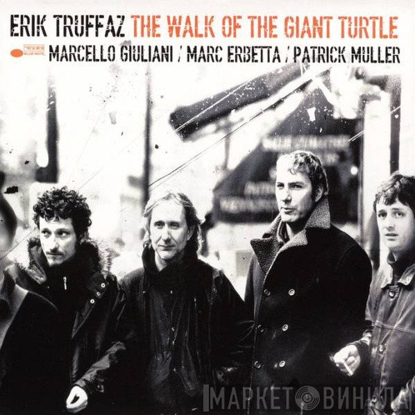 Erik Truffaz, Marcello Giuliani, Patrick Muller, Marc Erbetta - The Walk Of The Giant Turtle