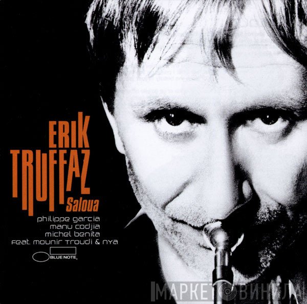 Erik Truffaz, Nya, Michel Benita, Mounir Troudi, Philippe Garcia, Manu Codjia - Saloua