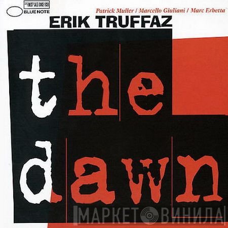 Erik Truffaz With Patrick Muller / Marcello Giuliani / Marc Erbetta  - The Dawn