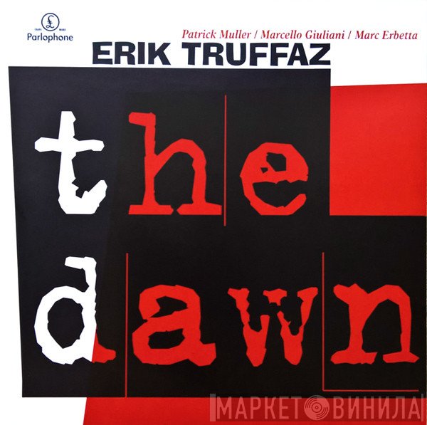 Erik Truffaz with Patrick Muller / Marcello Giuliani / Marc Erbetta  - The Dawn