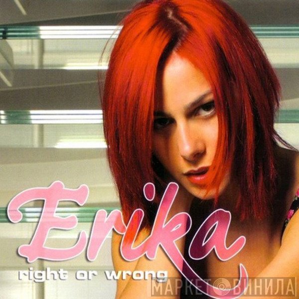 Erika  - Right Or Wrong