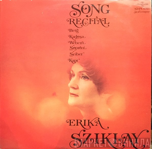 Erika Sziklay, Alban Berg, Kadosa Pál, Anton Webern, József Soproni, Mátyás Seiber, Jan Kapr  - Song Recital