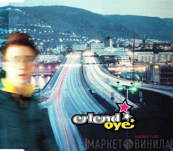 Erlend Øye  - Sudden Rush