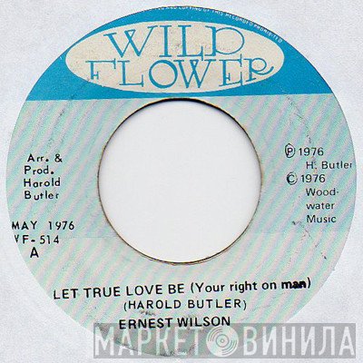 Ernest Wilson - Let True Love Be (Your Right On Man)