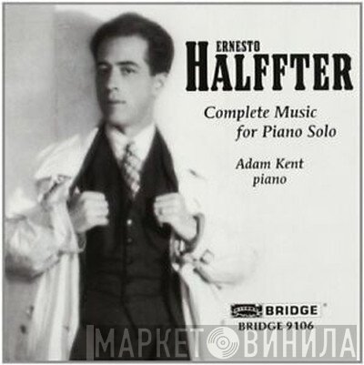 Ernesto Halffter, Adam Kent  - Complete Music For Piano Solo