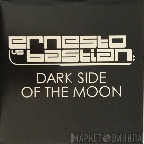 Ernesto vs. Bastian - Dark Side Of The Moon